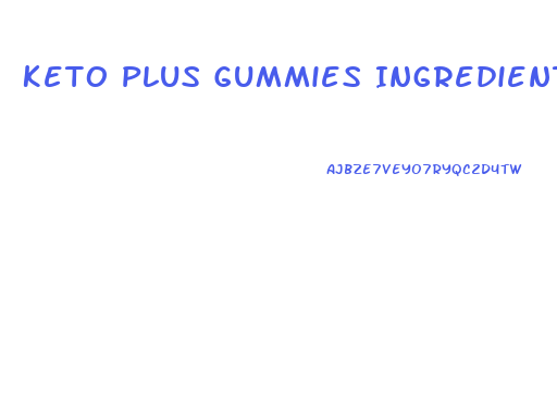 Keto Plus Gummies Ingredients