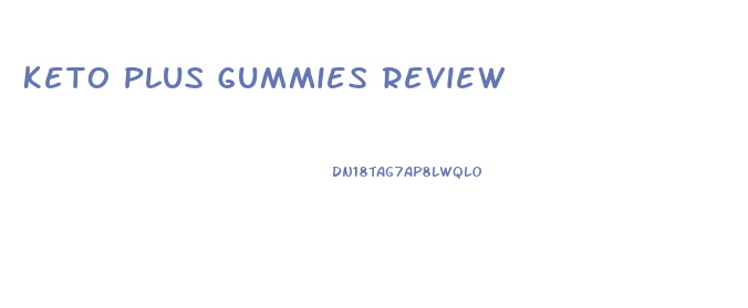 Keto Plus Gummies Review