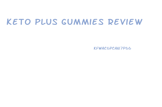 Keto Plus Gummies Review