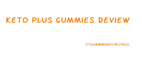 Keto Plus Gummies Review
