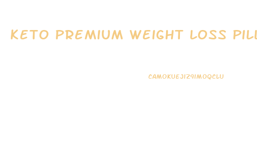 Keto Premium Weight Loss Pills Review