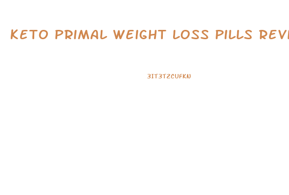 Keto Primal Weight Loss Pills Reviews