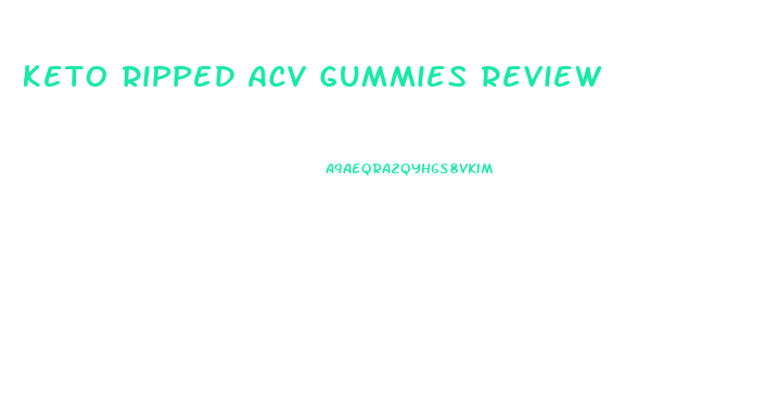 Keto Ripped Acv Gummies Review