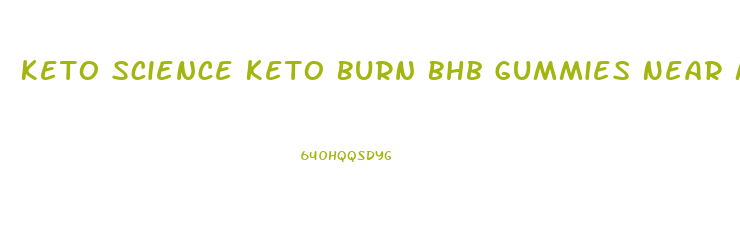 Keto Science Keto Burn Bhb Gummies Near Me