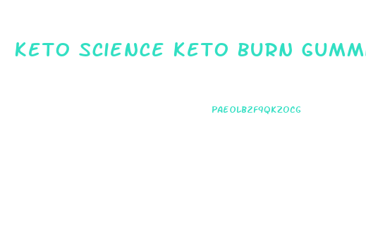 Keto Science Keto Burn Gummies Details