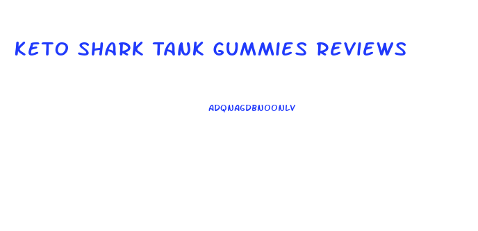 Keto Shark Tank Gummies Reviews