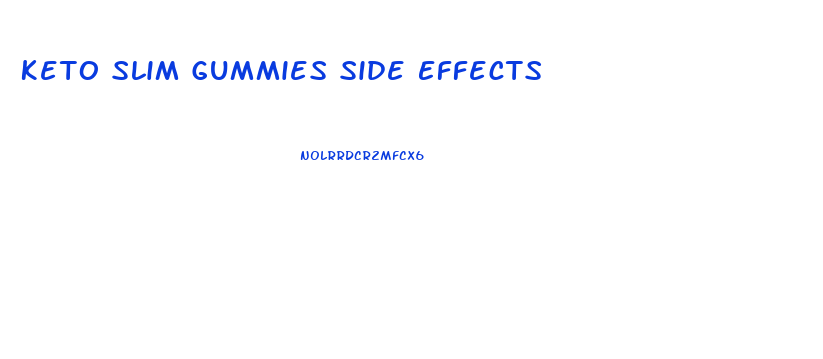 Keto Slim Gummies Side Effects