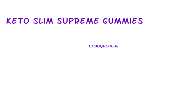 Keto Slim Supreme Gummies
