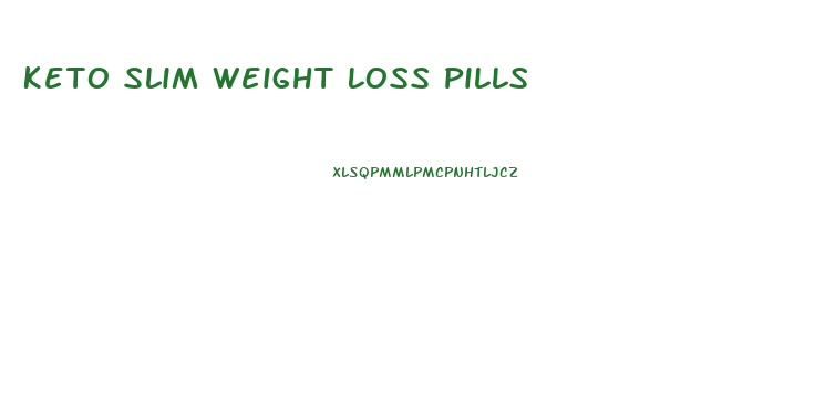 Keto Slim Weight Loss Pills