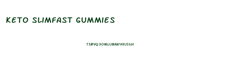 Keto Slimfast Gummies