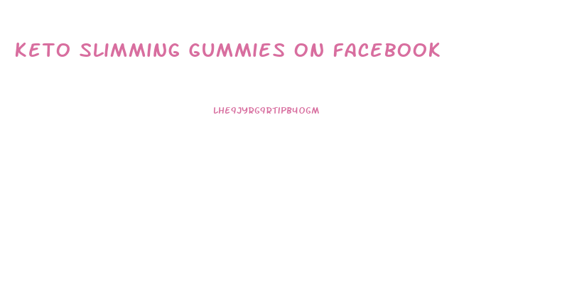 Keto Slimming Gummies On Facebook