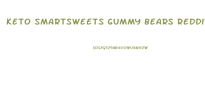 Keto Smartsweets Gummy Bears Reddit