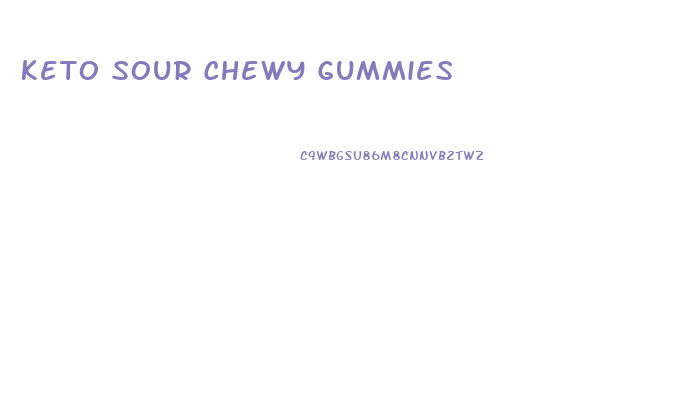 Keto Sour Chewy Gummies