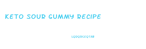 Keto Sour Gummy Recipe