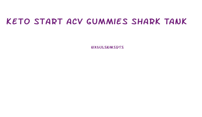 Keto Start Acv Gummies Shark Tank