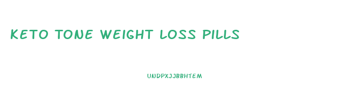 Keto Tone Weight Loss Pills