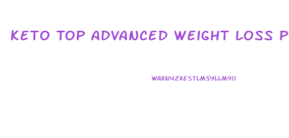 Keto Top Advanced Weight Loss Pills