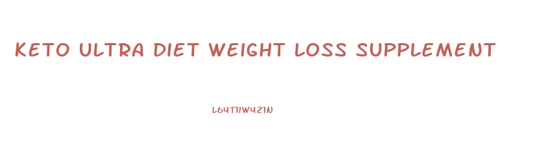 Keto Ultra Diet Weight Loss Supplement