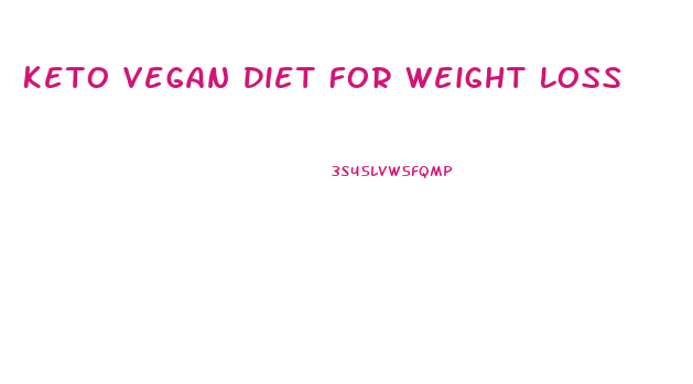Keto Vegan Diet For Weight Loss