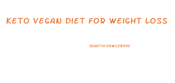 Keto Vegan Diet For Weight Loss