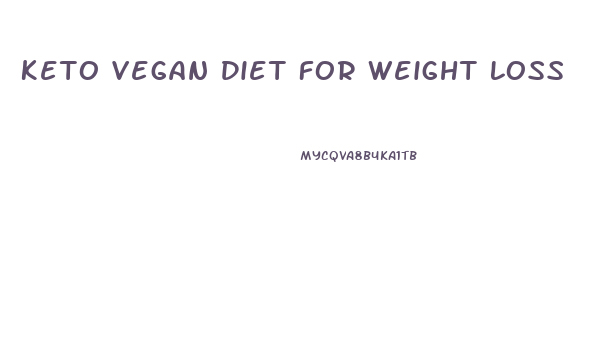 Keto Vegan Diet For Weight Loss