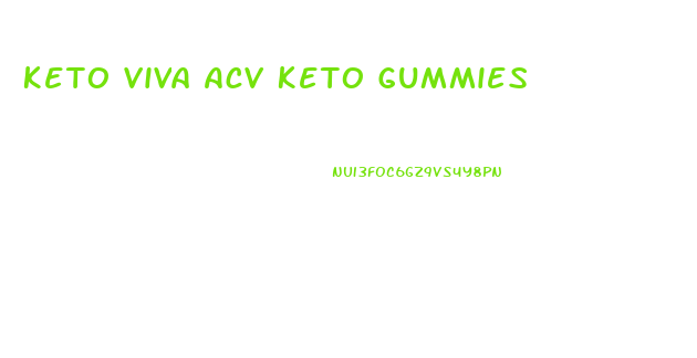 Keto Viva Acv Keto Gummies