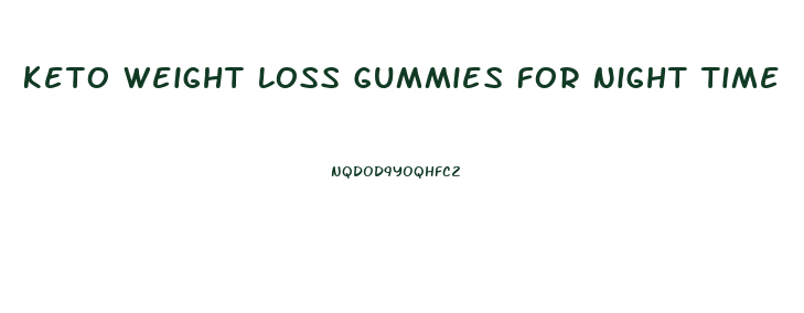 Keto Weight Loss Gummies For Night Time