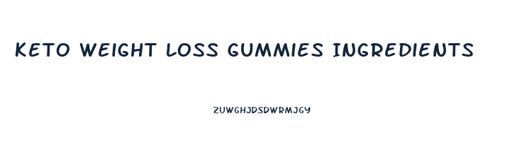 Keto Weight Loss Gummies Ingredients