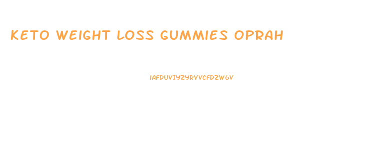 Keto Weight Loss Gummies Oprah