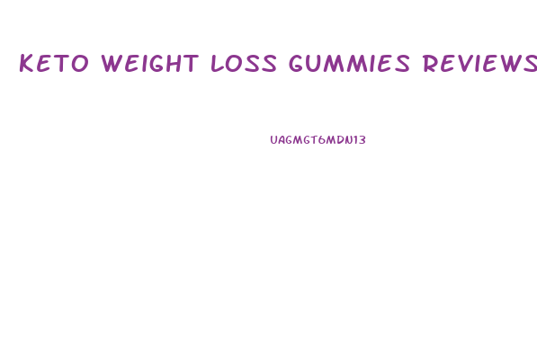 Keto Weight Loss Gummies Reviews