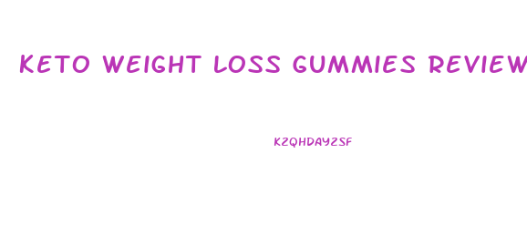 Keto Weight Loss Gummies Reviews