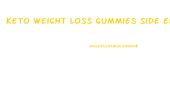 Keto Weight Loss Gummies Side Effects