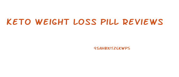 Keto Weight Loss Pill Reviews