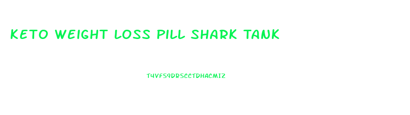 Keto Weight Loss Pill Shark Tank