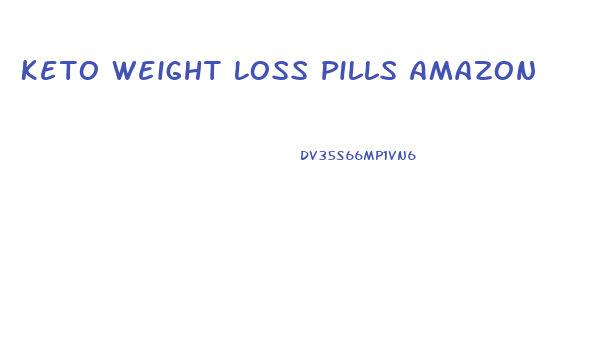 Keto Weight Loss Pills Amazon