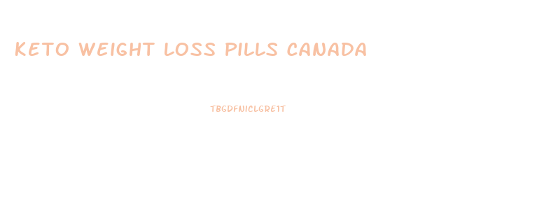 Keto Weight Loss Pills Canada