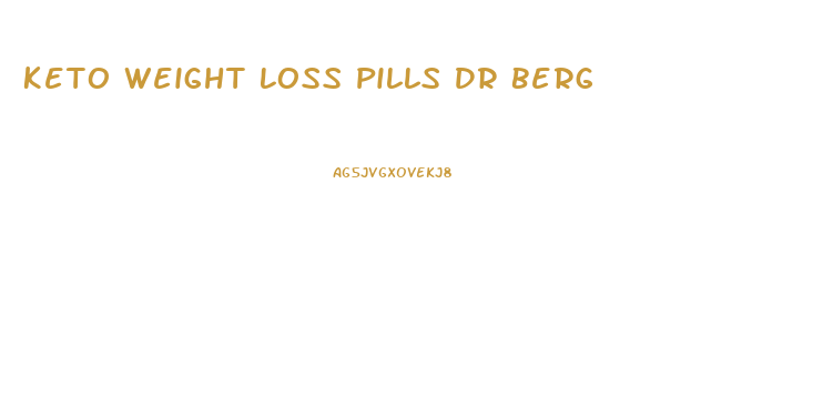 Keto Weight Loss Pills Dr Berg