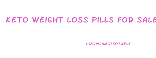 Keto Weight Loss Pills For Sale In Usa