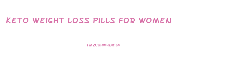 Keto Weight Loss Pills For Women