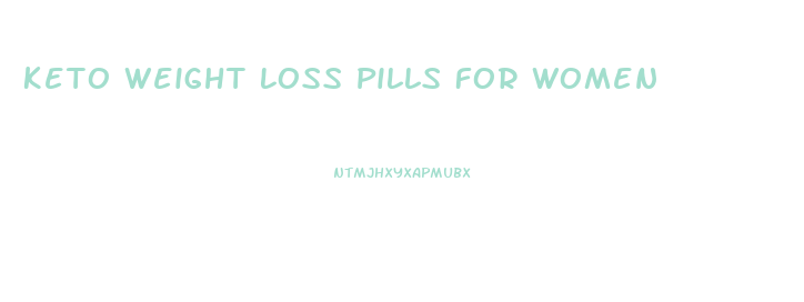 Keto Weight Loss Pills For Women