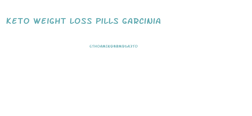 Keto Weight Loss Pills Garcinia