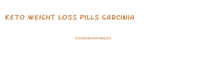 Keto Weight Loss Pills Garcinia