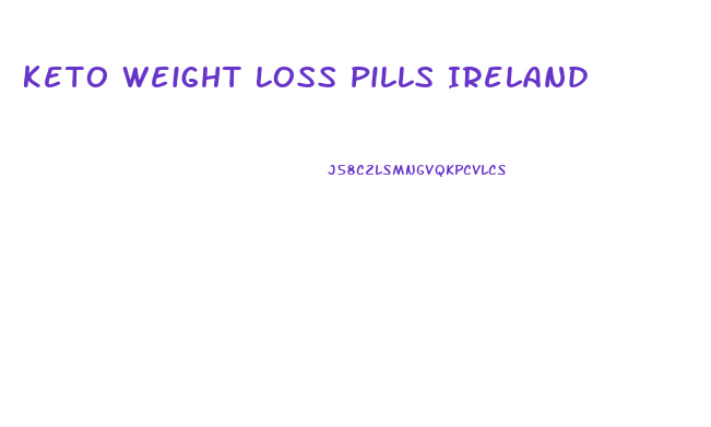 Keto Weight Loss Pills Ireland
