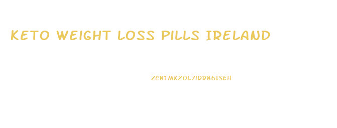 Keto Weight Loss Pills Ireland