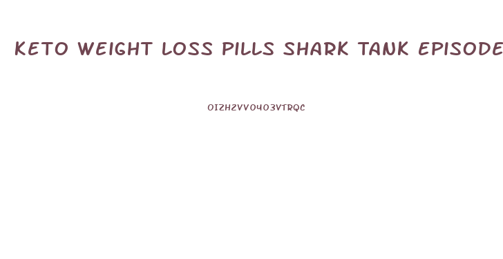 Keto Weight Loss Pills Shark Tank Episode