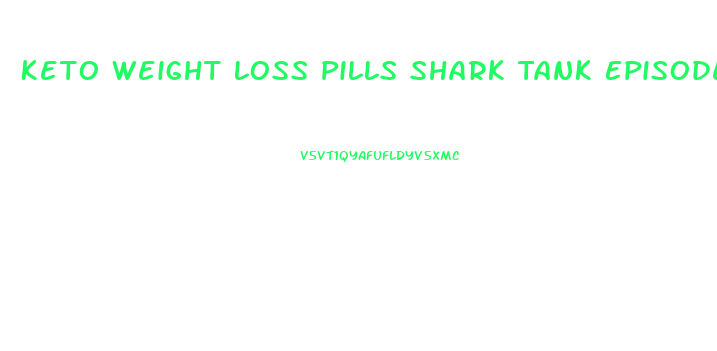 Keto Weight Loss Pills Shark Tank Episode