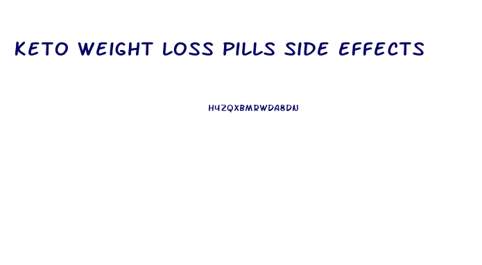 Keto Weight Loss Pills Side Effects