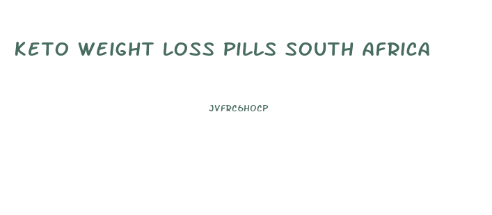 Keto Weight Loss Pills South Africa
