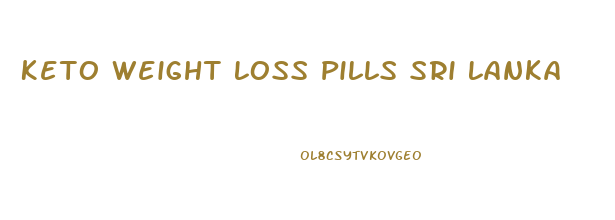 Keto Weight Loss Pills Sri Lanka