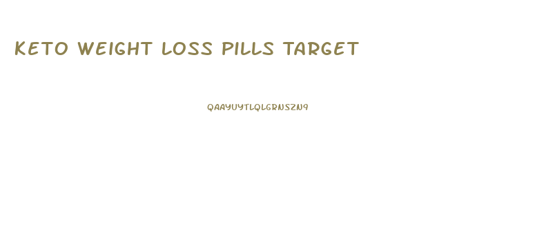 Keto Weight Loss Pills Target